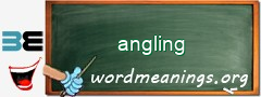 WordMeaning blackboard for angling